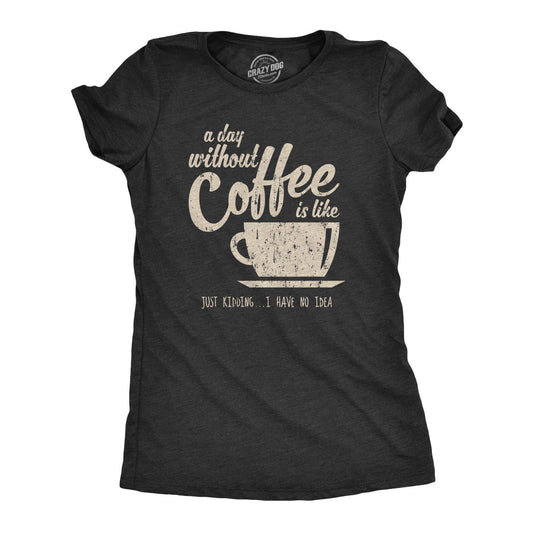 I'm Not Me Without My Coffee Women's T-Shirt